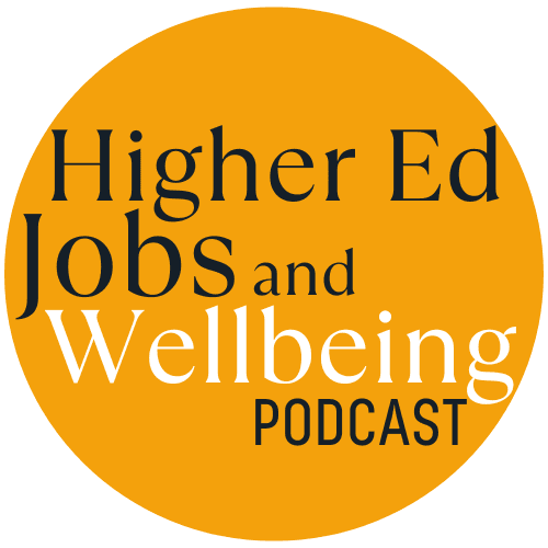The Higher Ed Jobs and Wellbeing Podcast Jobs