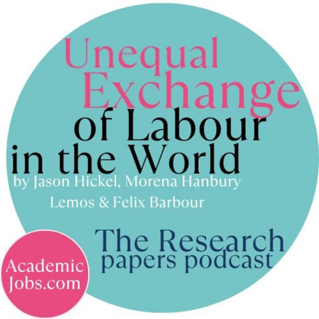 Unequal exchange of labour in the world economy: A Paper by Jason Hickel, Morena Hanbury Lemos, Felix Barbour