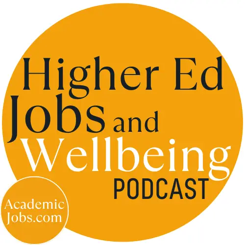Higher Ed Jobs and Wellbeing - Your Education Podcasts